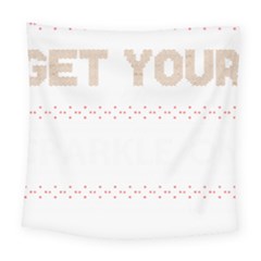 Get Your Sparkle On T- Shirt Get Your Sparkle On Ugly Christmas Sweater T- Shirt Square Tapestry (large) by ZUXUMI