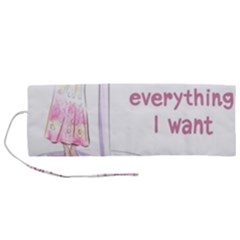 I Will Get Everything I Want Roll Up Canvas Pencil Holder (m) by SychEva