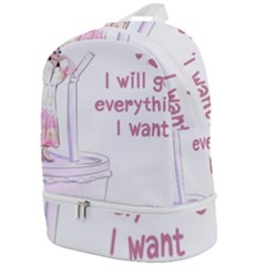 I Will Get Everything I Want Zip Bottom Backpack by SychEva