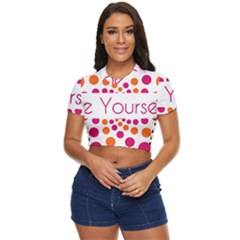 Be Yourself Pink Orange Dots Circular Side Button Cropped T-shirt by Ket1n9