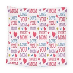 Love Mom Happy Mothers Day I Love Mom Graphic Square Tapestry (large)