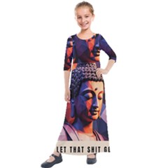 Let That Shit Go Buddha Low Poly (6) Kids  Quarter Sleeve Maxi Dress by 1xmerch