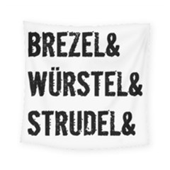 Its A German Thing Bier Brezel Wurstel Strudel Schnitzel Square Tapestry (small) by ConteMonfrey