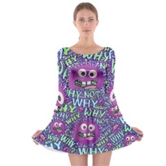 Why Not Question Reason Long Sleeve Skater Dress by Paksenen