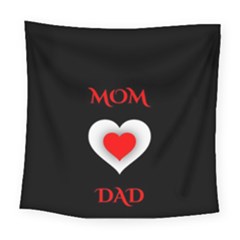 Mom And Dad, Father, Feeling, I Love You, Love Square Tapestry (large) by nateshop