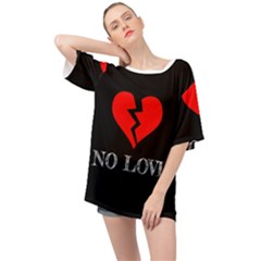 No Love, Broken, Emotional, Heart, Hope Oversized Chiffon Top by nateshop