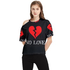 No Love, Broken, Emotional, Heart, Hope One Shoulder Cut Out T-shirt by nateshop