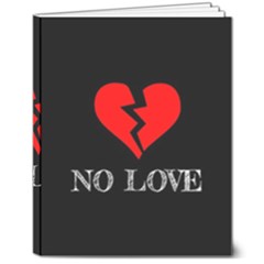 No Love, Broken, Emotional, Heart, Hope 8  X 10  Softcover Notebook by nateshop