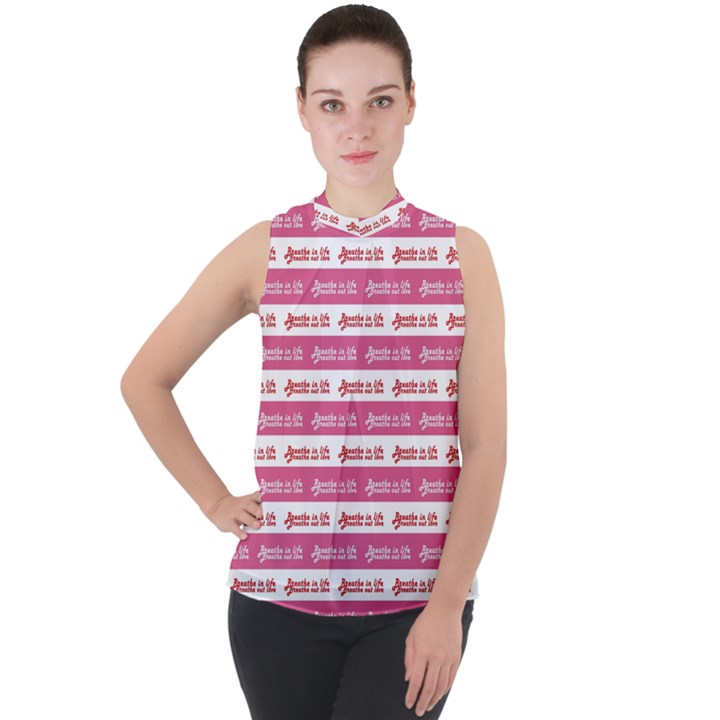 Breathe in life, breathe out love text motif pattern Mock Neck Chiffon Sleeveless Top