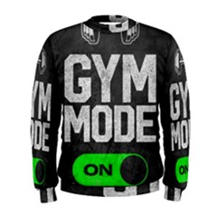 Gym Mode Men s Sweatshirt