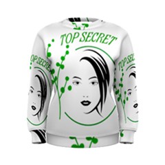 Top Secret  Women s Sweatshirt