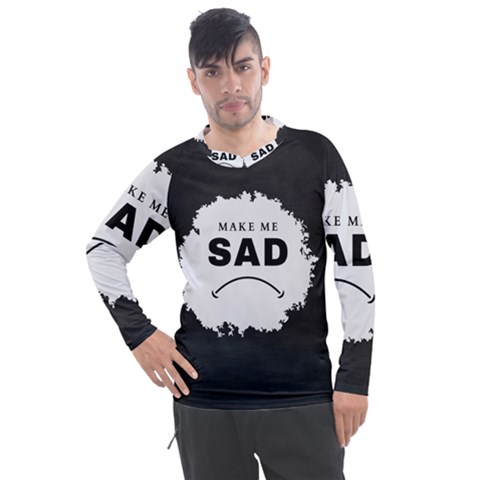 Black And White Simple Make Me Sad T Shirt 20240514 134655 0000 Men s Pique Long Sleeve T-shirt by Stylesphare