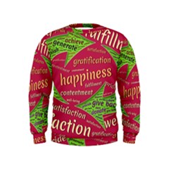 Fulfillment Satisfaction Happiness Kids  Sweatshirt