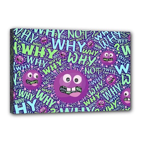 Why Not Question Reason Canvas 18  X 12  (stretched) by Paksenen