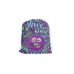 Why Not Question Reason Drawstring Pouch (small) by Paksenen