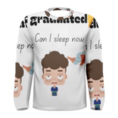 I Graduated Can I Sleep Now  Men s Long Sleeve T-shirt