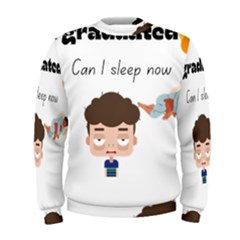 I Graduated Can I Sleep Now  Men s Sweatshirt