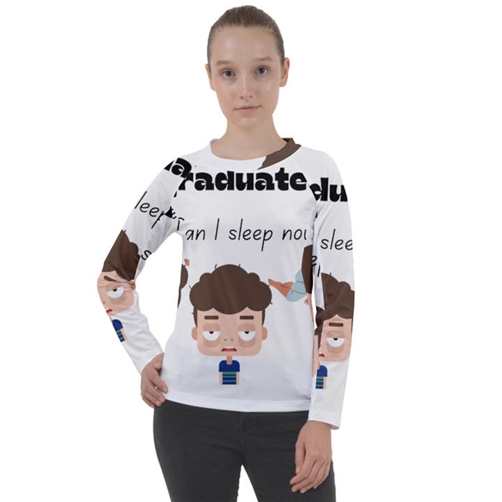 I graduated can I sleep now  Women s Long Sleeve Raglan T-Shirt