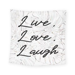 Live Love Laugh Monsteras Square Tapestry (small)