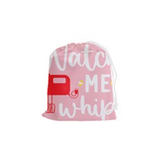 Watch Me Whip  Drawstring Pouch (small) by ConteMonfrey