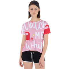 Watch Me Whip  Open Back Sport T-shirt