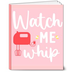 Watch Me Whip 8  X 10  Softcover Notebook by ConteMonfrey