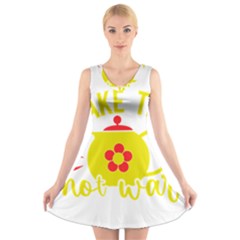 Make Tea Not War  V-neck Sleeveless Dress