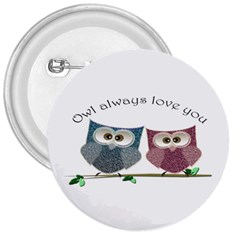 Owl Always Love You, Cute Owls Large Button (round) by DigitalArtDesgins