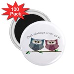 Owl always love you, cute Owls 100 Pack Regular Magnet (Round) Front