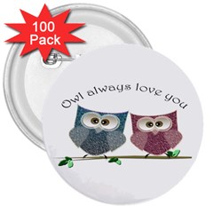 Owl Always Love You, Cute Owls 100 Pack Large Button (round) by DigitalArtDesgins