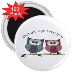 Owl Always Love You, Cute Owls 100 Pack Large Magnet (round) by DigitalArtDesgins