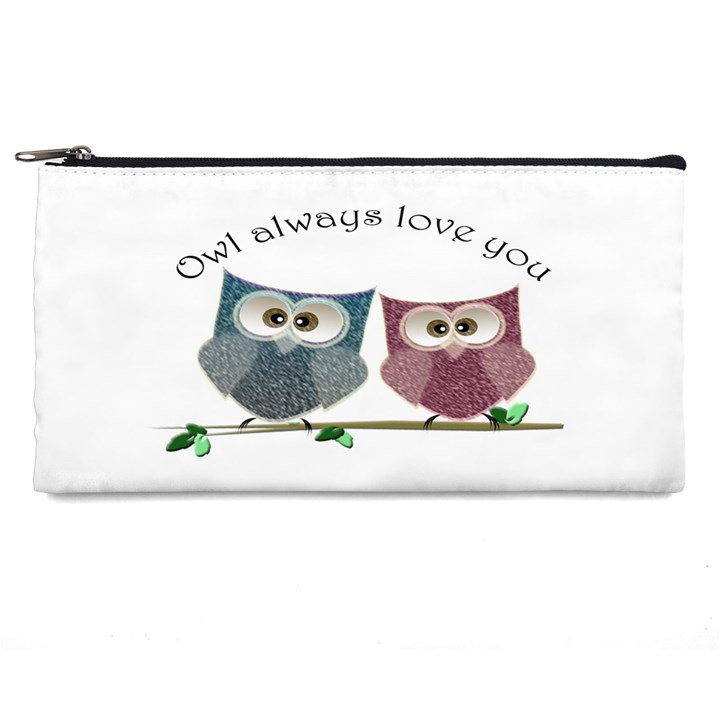 Owl always love you, cute Owls Pencil Case