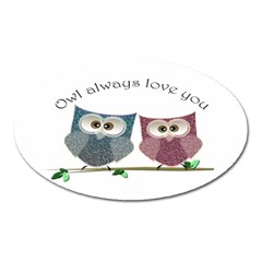 Owl Always Love You, Cute Owls Large Sticker Magnet (oval) by DigitalArtDesgins