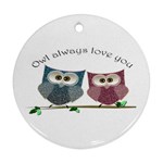 Owl always love you, cute Owls Twin-sided Ceramic Ornament (Round) Front