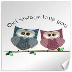 Owl Always Love You, Cute Owls 16  X 16  Unframed Canvas Print by DigitalArtDesgins