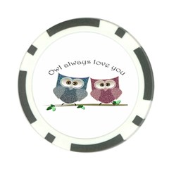 Owl Always Love You, Cute Owls Poker Chip by DigitalArtDesgins