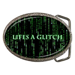 Lifes A Glitch Belt Buckle (oval) by matthuisman