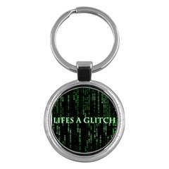 Lifes A Glitch Key Chain (round) by matthuisman