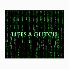 Lifes A Glitch Glasses Cloth (small) by matthuisman