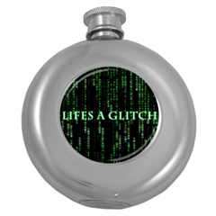 Lifes A Glitch Hip Flask (round) by matthuisman