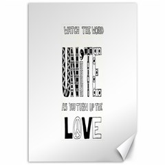 Watch The World Unite As You Turn Up The Love Canvas 12  X 18  (unframed)