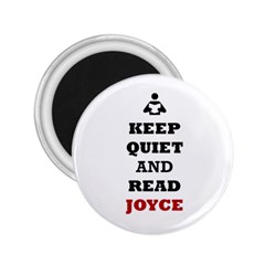 Keep Quiet And Read Joyce Black 2 25  Button Magnet by readmeatee