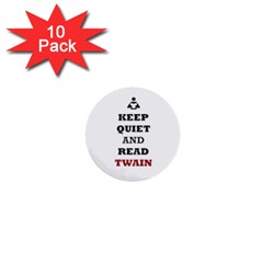 Keep Quiet And Read Twain Black 1  Mini Button (10 Pack)