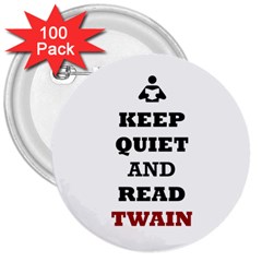 Keep Quiet And Read Twain Black 3  Button (100 pack)