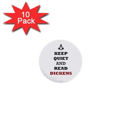 Keep Quiet And Read Dickens  1  Mini Button (10 Pack) by readmeatee