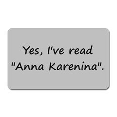 Yes, I ve Read  anna Karenina   Magnet (rectangular) by readmeatee