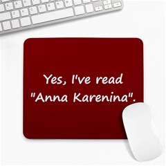 Yes, I ve Read  anna Karenina   Large Mouse Pad (rectangle) by readmeatee