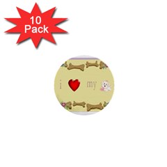 I Love My Dog! II 1  Mini Button (10 pack)