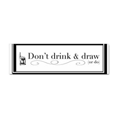 Dont Drink And Draw Bumper Sticker 10 Pack