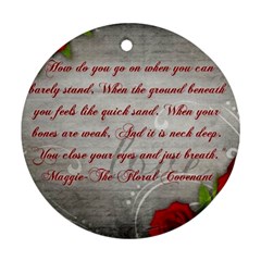 Maggie s Quote Round Ornament (two Sides) by AuthorPScott